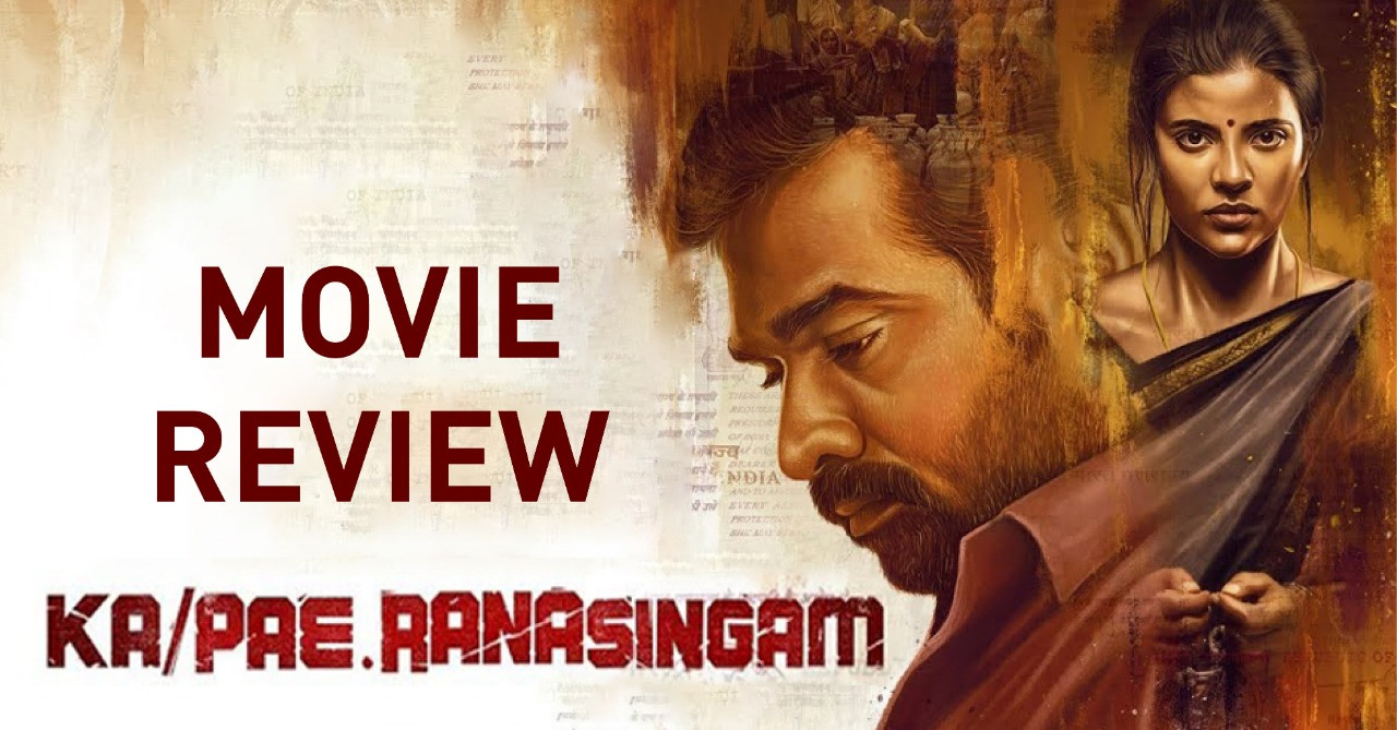 Ka Pae Ranasingam Aka Ka Pae Ranasingam Tamil Movie Review Ka Pae Ranasingam Movie Review Galatta Com