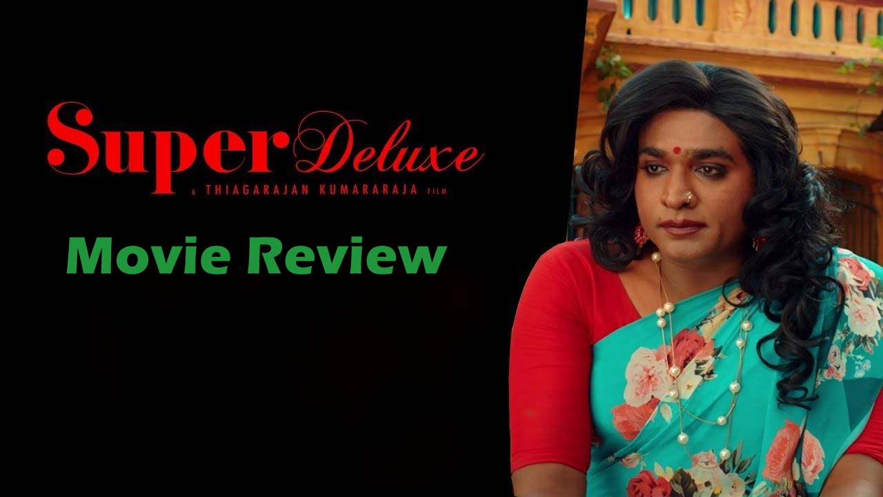 Super Deluxe Movie Review - Galatta