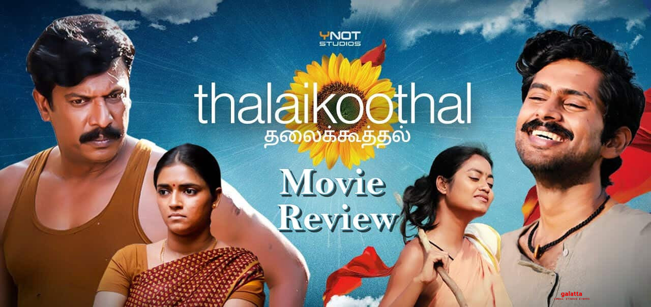 Thalaikoothal Tamil Movie Review, Rating and Verdict Galatta
